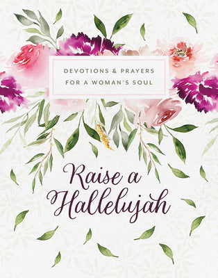 Raise a Hallelujah: Devotions and Prayers For a Woman's Soul