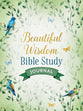 Beautiful Wisdom Bible Study Journal (Beautiful Wisdom Series)