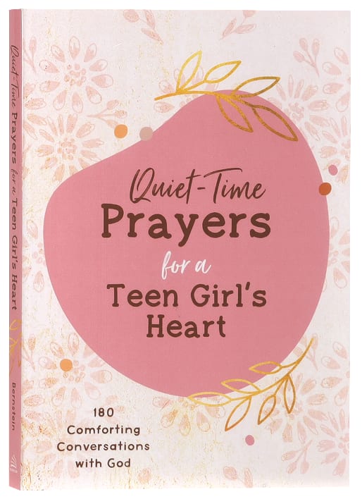 Quiet-Time Prayers For a Teen Girl's Heart: 180 Comforting Conversations With God
