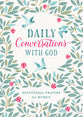 Daily Conversations With God: Devotional Prayers For Women