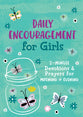 Daily Encouragement For Girls: 3-Minute Devotions and Prayers For Morning & Evening (3 Minute Devotions Series)