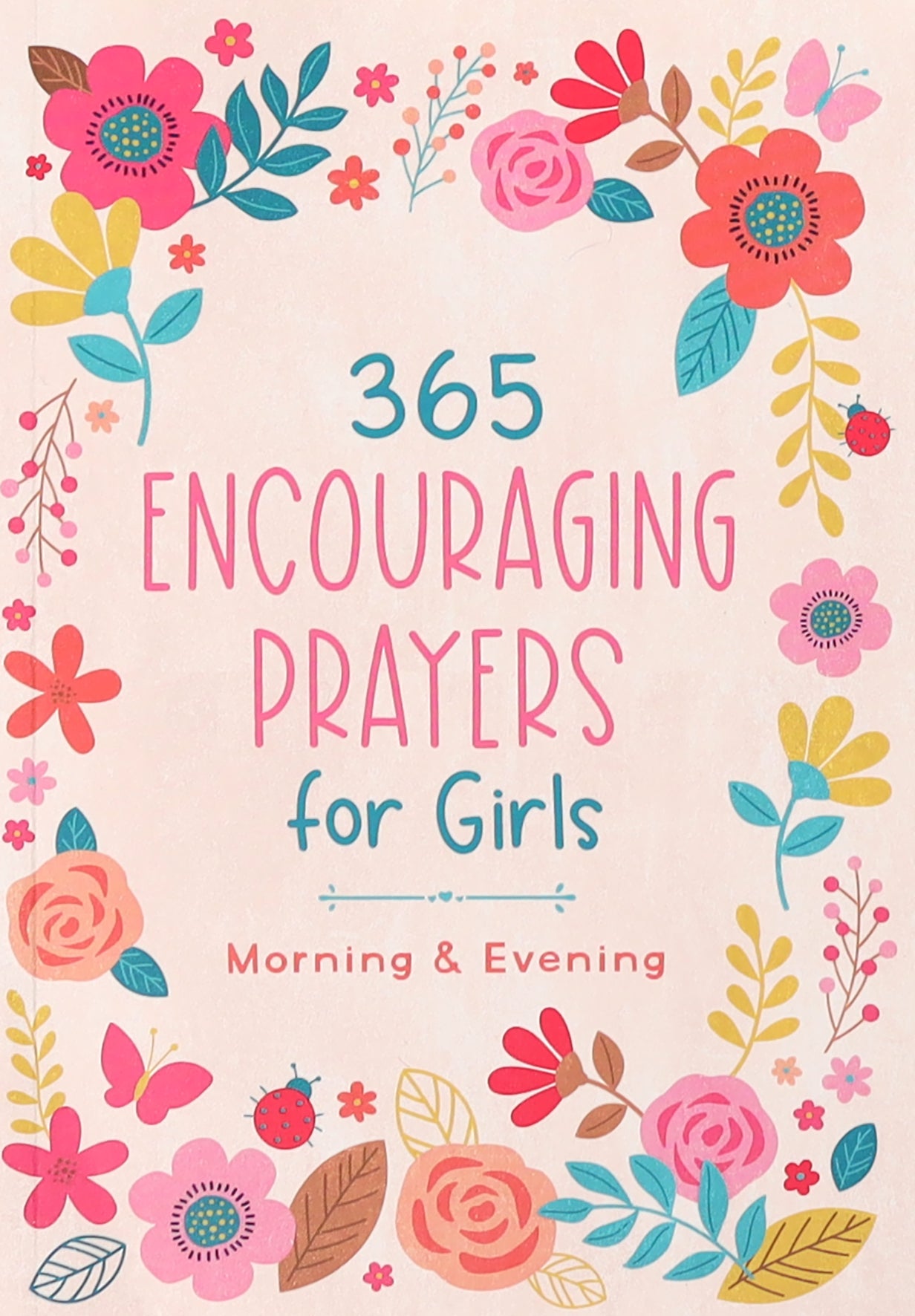 365 Encouraging Prayers For Girls: Morning and Evening