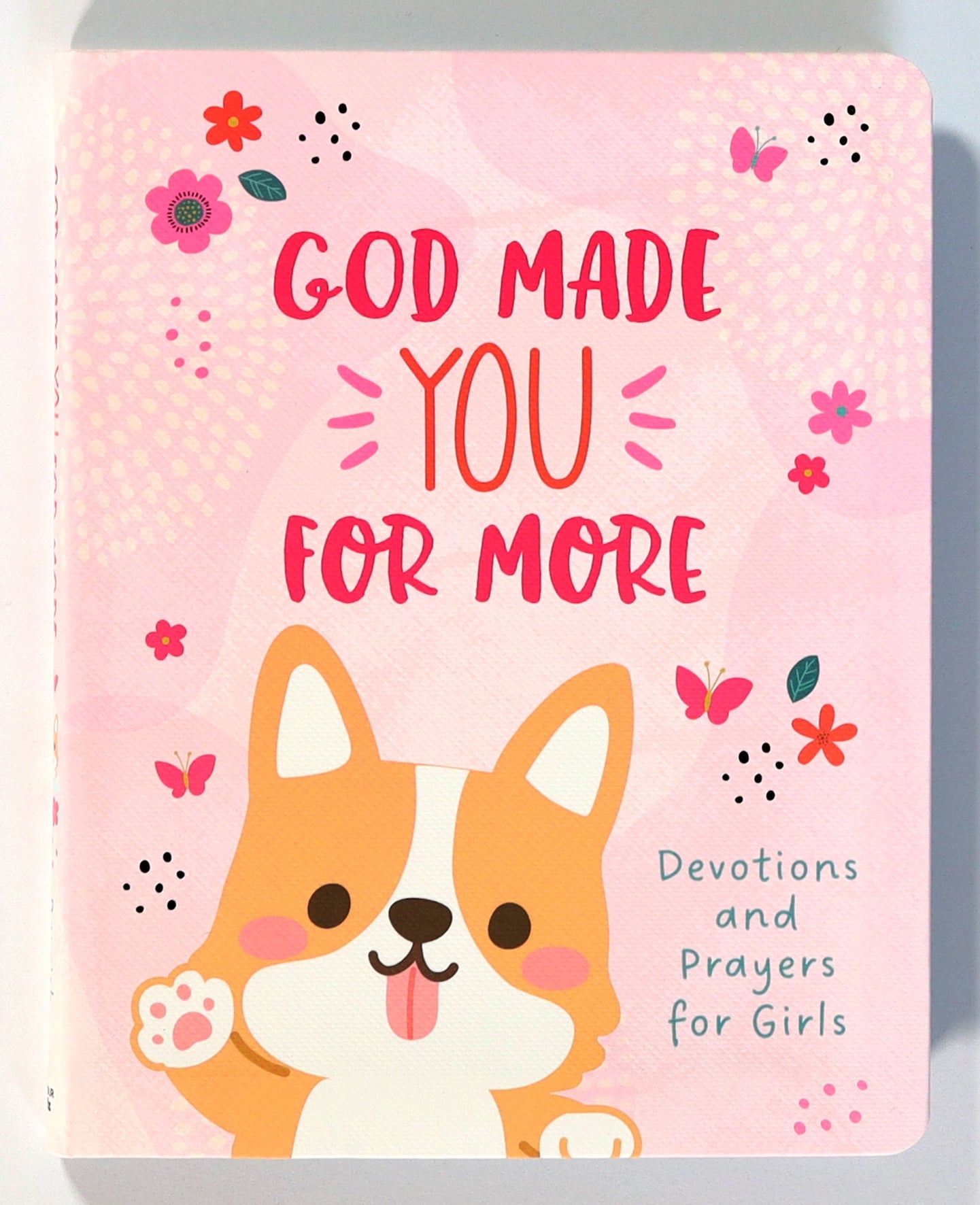 God Made You For More: Devotions and Prayers For Girls