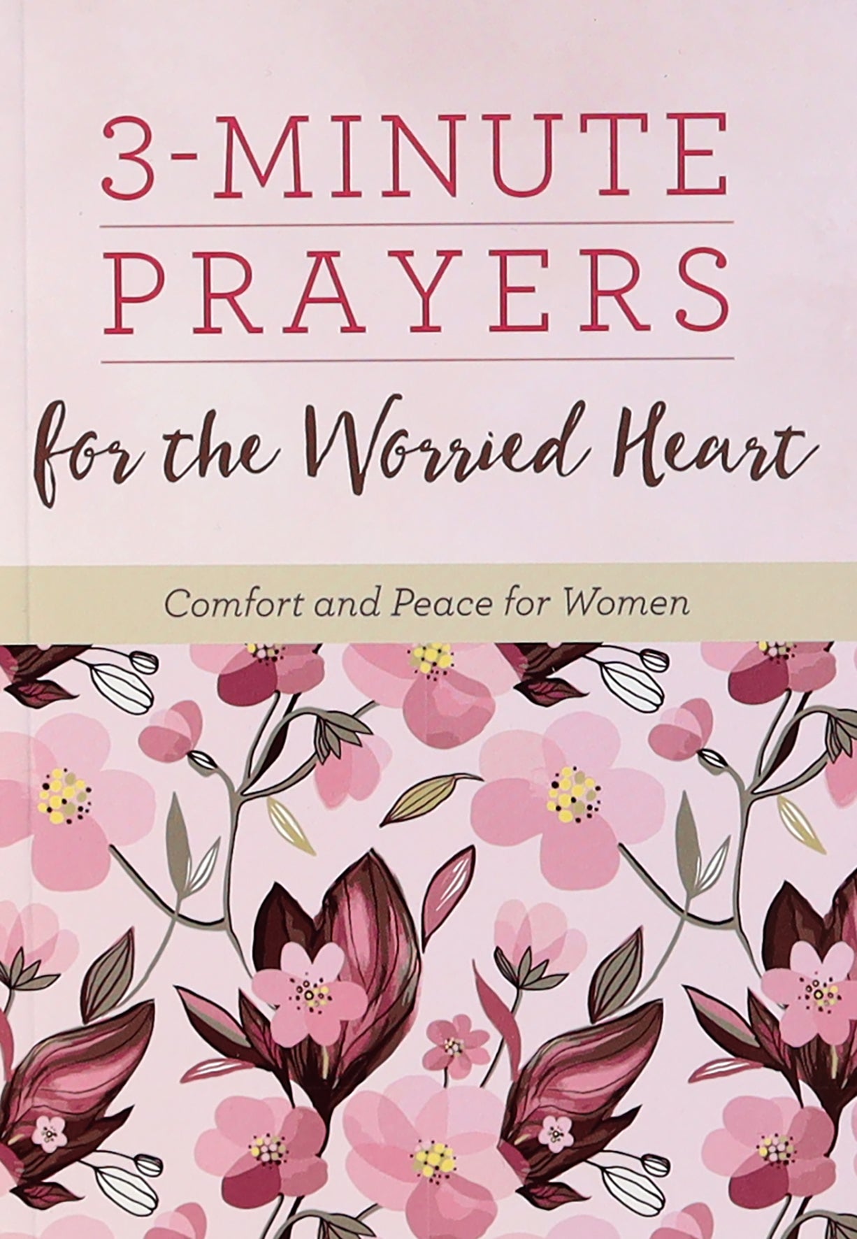 3-Minute Prayers For the Worried Heart: Comfort and Peace For Women
