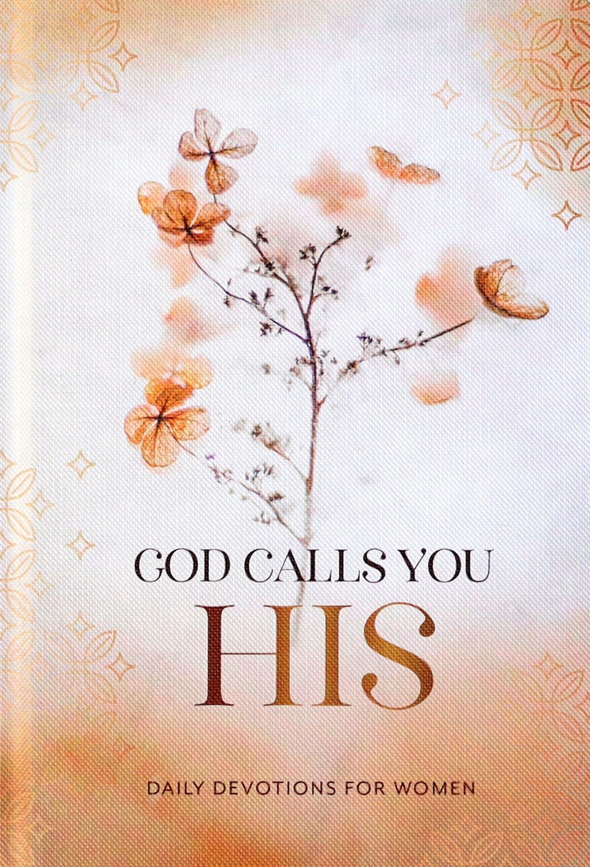 God Calls You His: Daily Devotions For Women