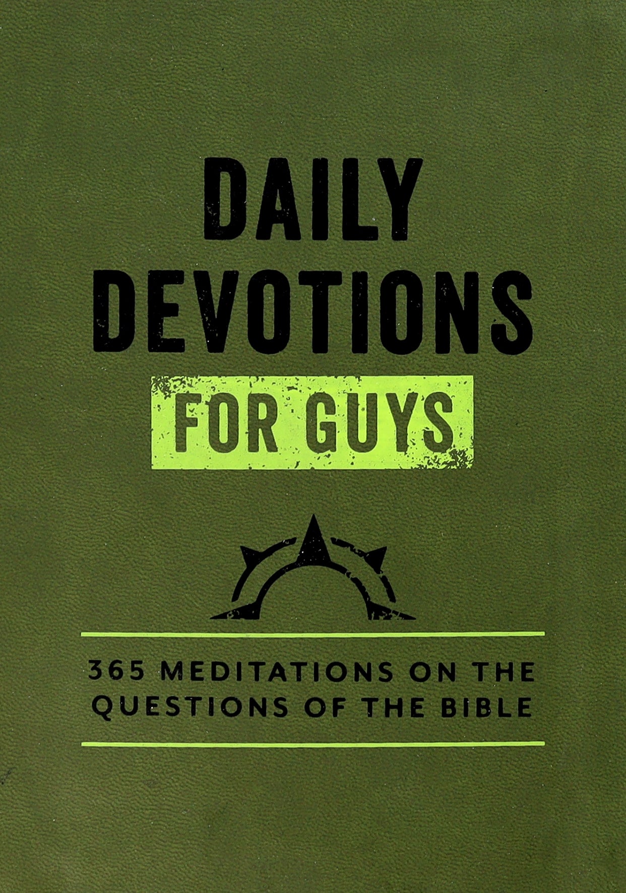 Daily Devotions For Guys: 365 Meditations on the Questions of the Bible