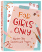 For Girls Only: Hope-Filled Devotions and Prayers