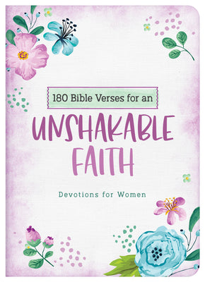 180 Bible Verses For An Unshakable Faith: Devotions For Women