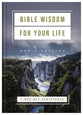 Bible Wisdom For Your Life: 1,000 Key Scriptures (Men's Edition)