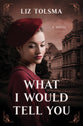 What I Would Tell You (#01 in Echoes of the Past Series)