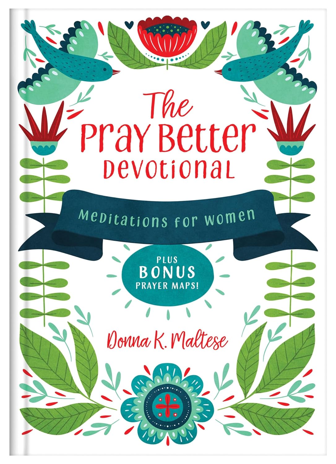 The Pray Better Devotional: Meditations For Women Plus Bonus Prayer Maps!