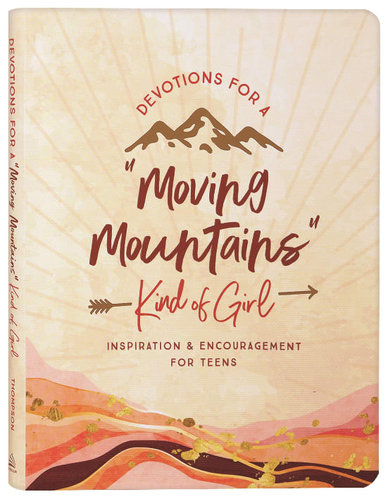 Devotions For a "Moving Mountains" Kind of Girl: Inspiration and Encouragement For Teens