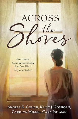 Across the Shores: Four Women, Bound By Generations, Find Love Where They Least Expect