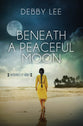 Beneath a Peaceful Moon (Heroines Of Wwii Series)