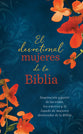 El Devocional Mujeres De La Biblia: Inspiracion a Partir De Las Vidas, Los Amores Y El Legado De Mujeres Destacadas De La Biblia (Spanish)