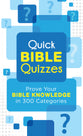 Quick Bible Quizzes: Prove Your Bible Knowledge in 300 Categories