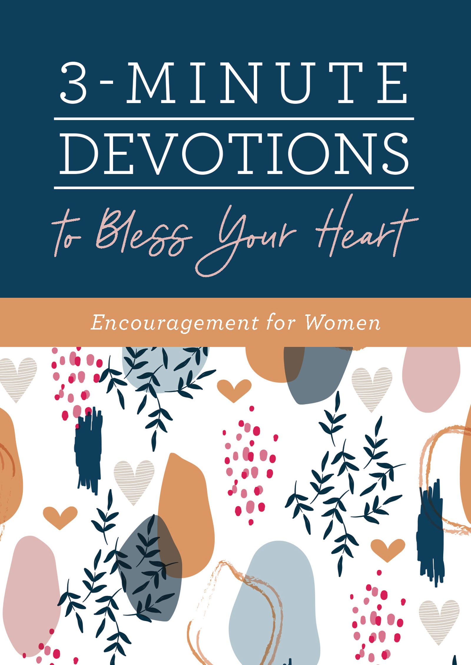 3-Minute Devotions to Bless Your Heart: Encouragement For Women (3 Minute Devotions Series)