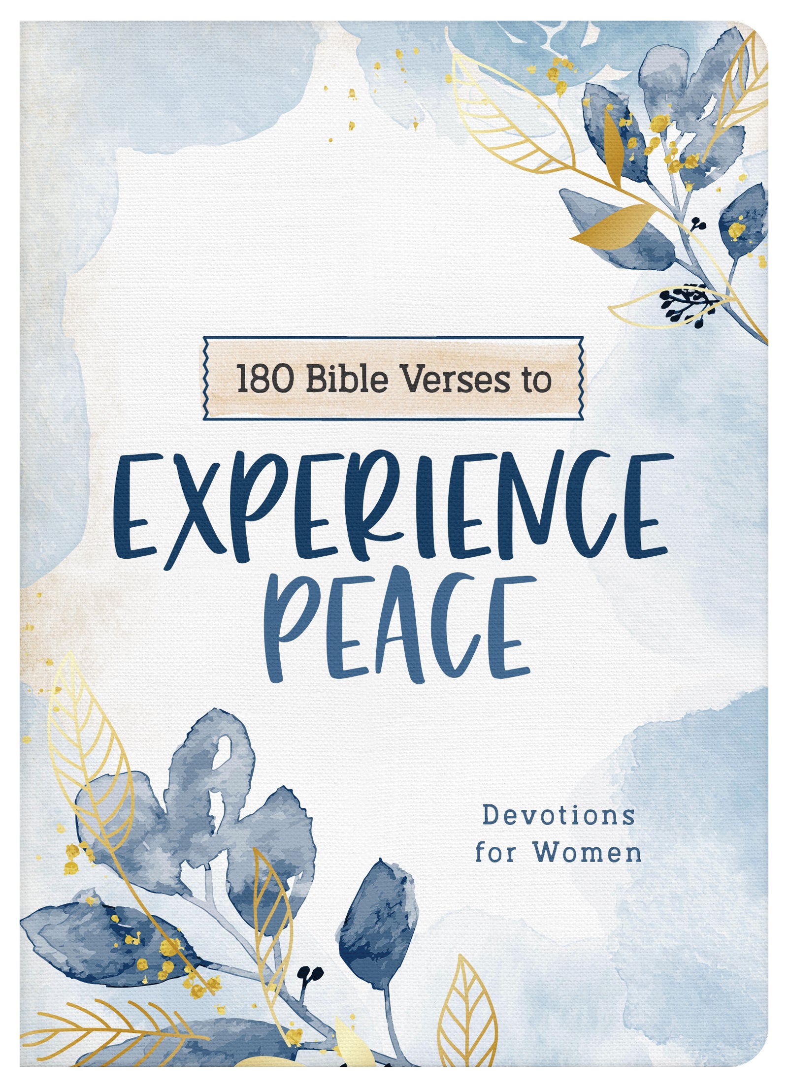 180 Bible Verses to Experience Peace: Devotions For Women