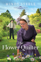 The Flower Quilter (#01 in Heart Of The Amish Series)