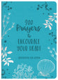 200 Prayers to Encourage Your Heart: Inspiration for Women