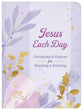 Jesus Each Day Devotions and Prayers for Morning and Evening