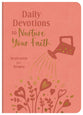 Daily Devotions to Nurture Your Faith: Inspiration For Women