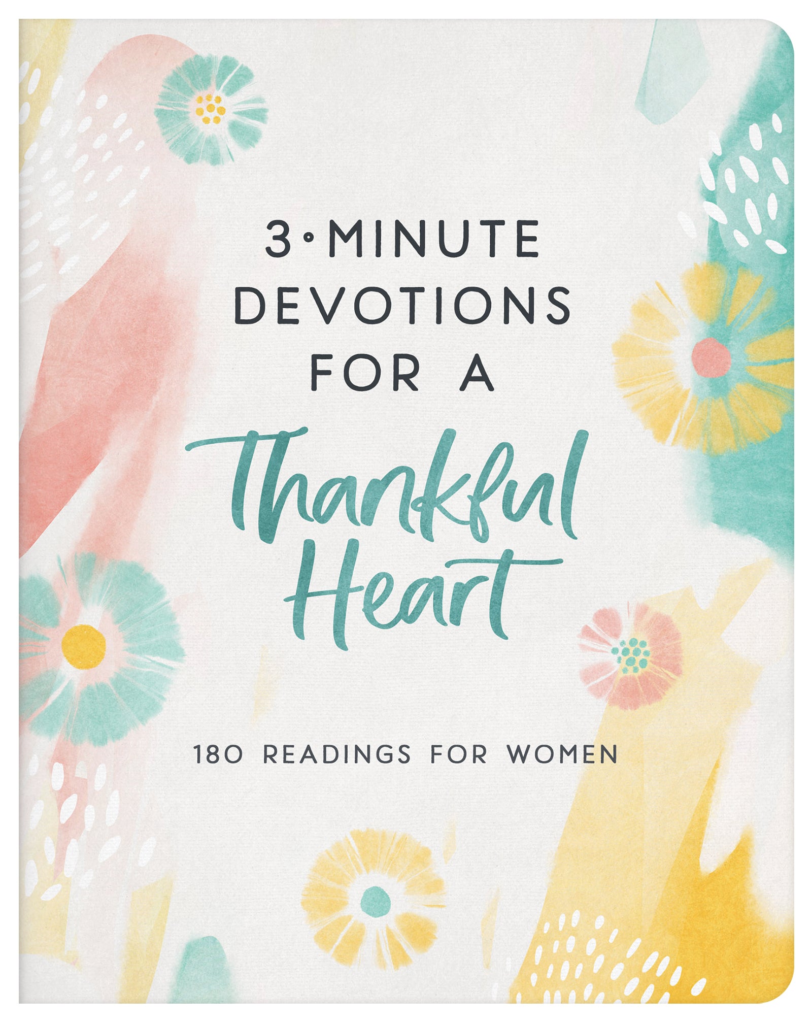 3-Minute Devotions For a Thankful Heart: 180 Readings For Women (3 Minute Devotions Series)