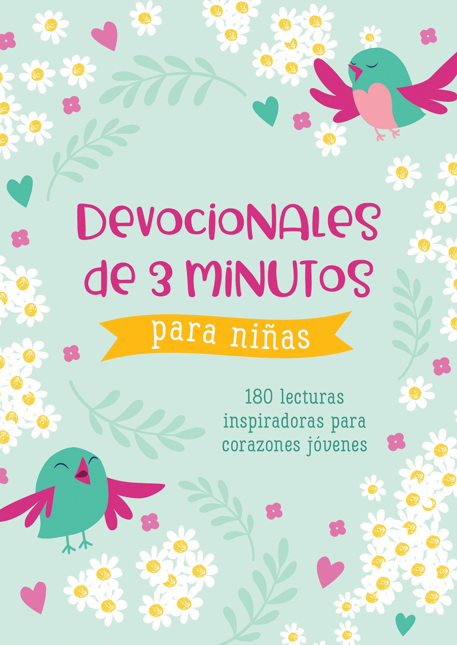 Devocionales De 3 Minutos Para Ninas: 180 Lecturas Inspiradoras Para Corazones Jovenes (Spanish)
