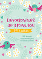 Devocionales De 3 Minutos Para Ninas: 180 Lecturas Inspiradoras Para Corazones Jovenes (Spanish)