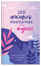 200 Oraciones Nocturnas Para Mujeres: Palabras De Consuelo Para Un Sueno Placido Y Tranquilo (Spanish)
