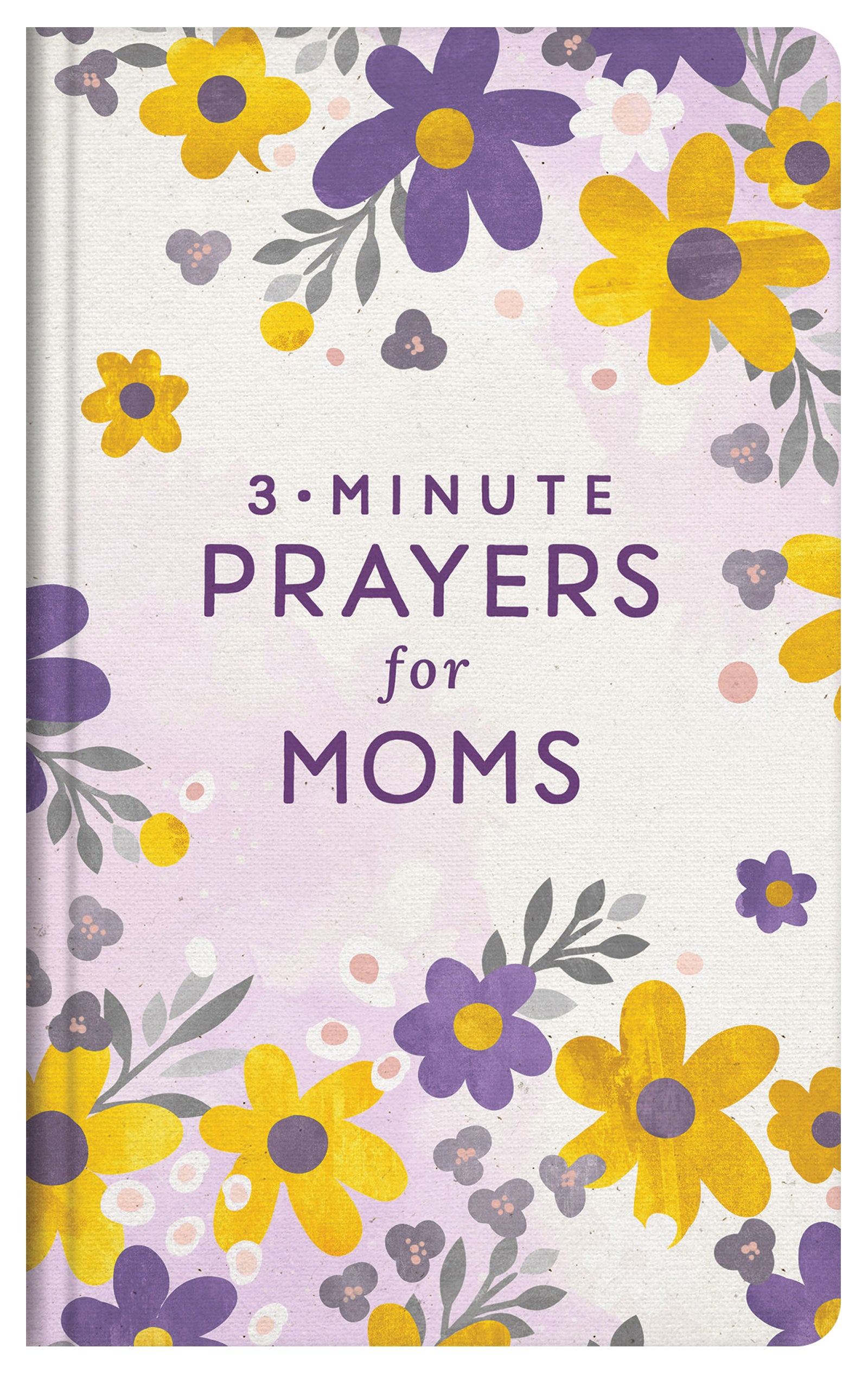 3-Minute Prayers For Moms (3 Minute Devotions Series)