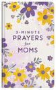 3-Minute Prayers For Moms (3 Minute Devotions Series)