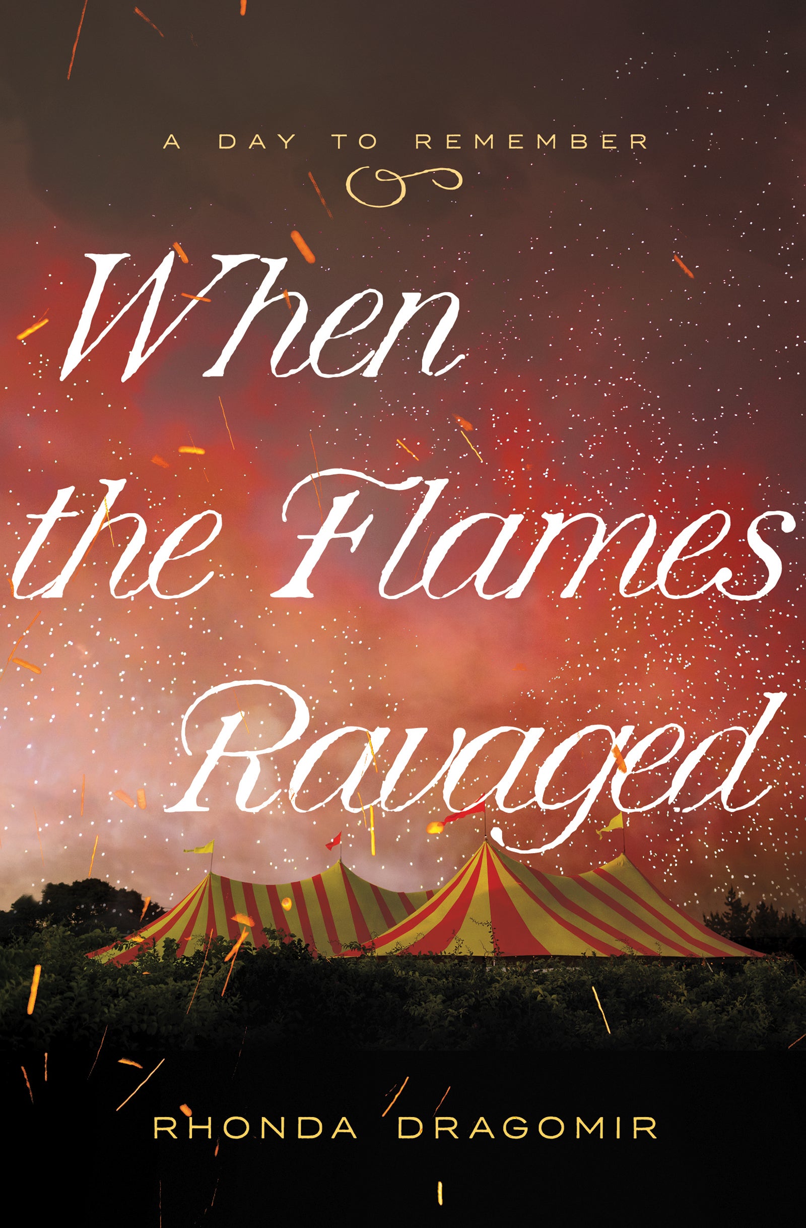 When the Flames Ravaged: July 6, 1944 (#02 in A Day To Remember Series)