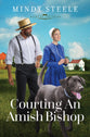 Courting An Amish Bishop (#04 in Heart of the Amish Series)