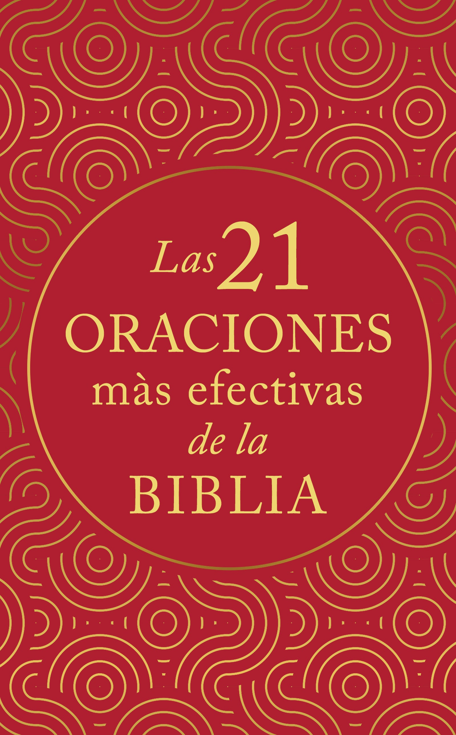 Las 21 Oraciones Mas Efectivas De La Biblia (21 Most Series)