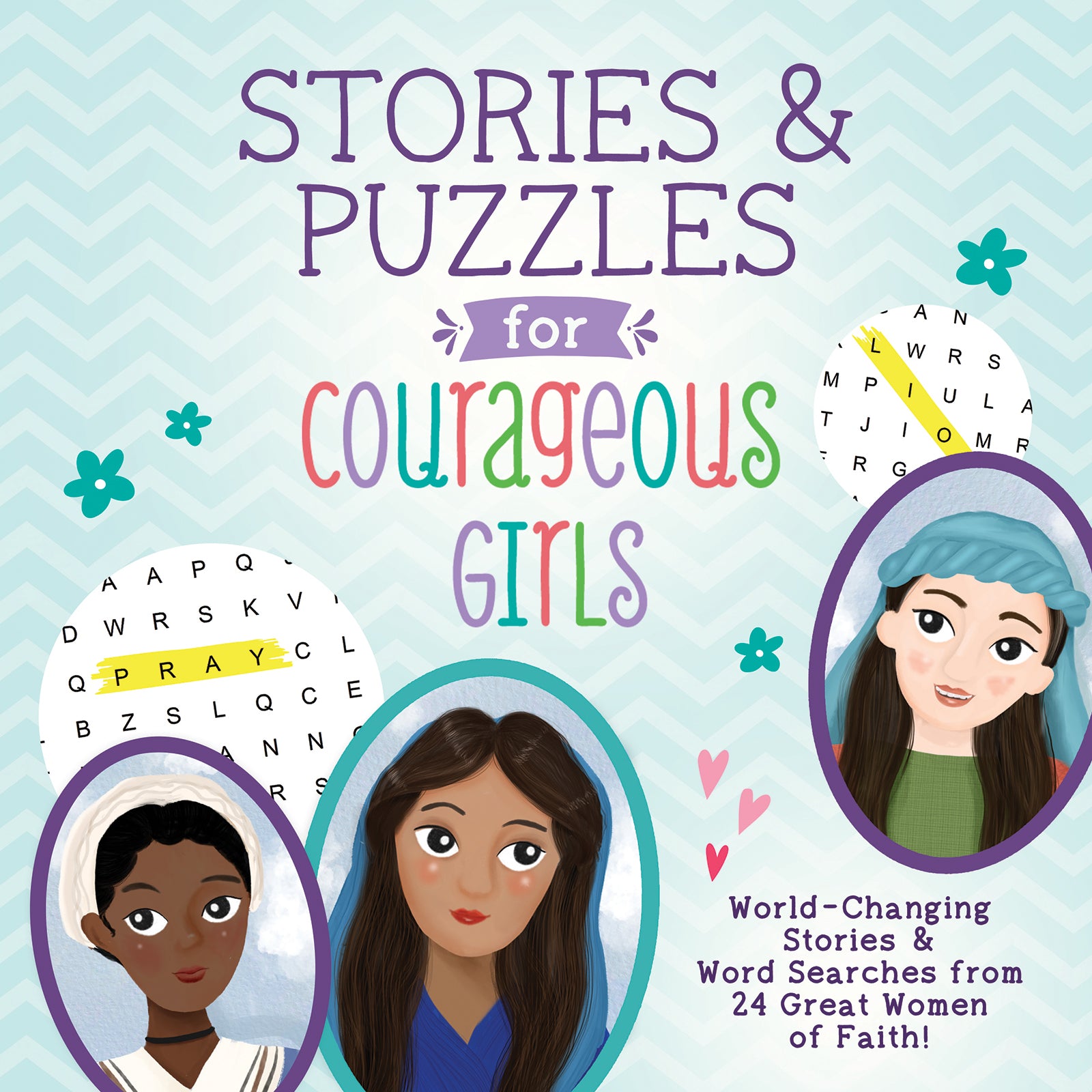 Stories and Puzzles For Courageous Girls: World-Changing Stories and Word Searches From 24 Great Women of Faith!