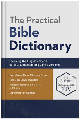 The Practical Bible Dictionary: Featuring KJV and Barbour Simplified KJV