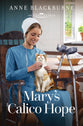 Mary's Calico Hope (#05 Heart of the Amish Series)