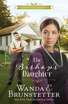 The Bishop's Daughter (#03 in Daughters Of Lancaster County Series)