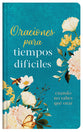 Oraciones para tiempos difíciles: cuando no sabes qué orar (Spanish Edition)