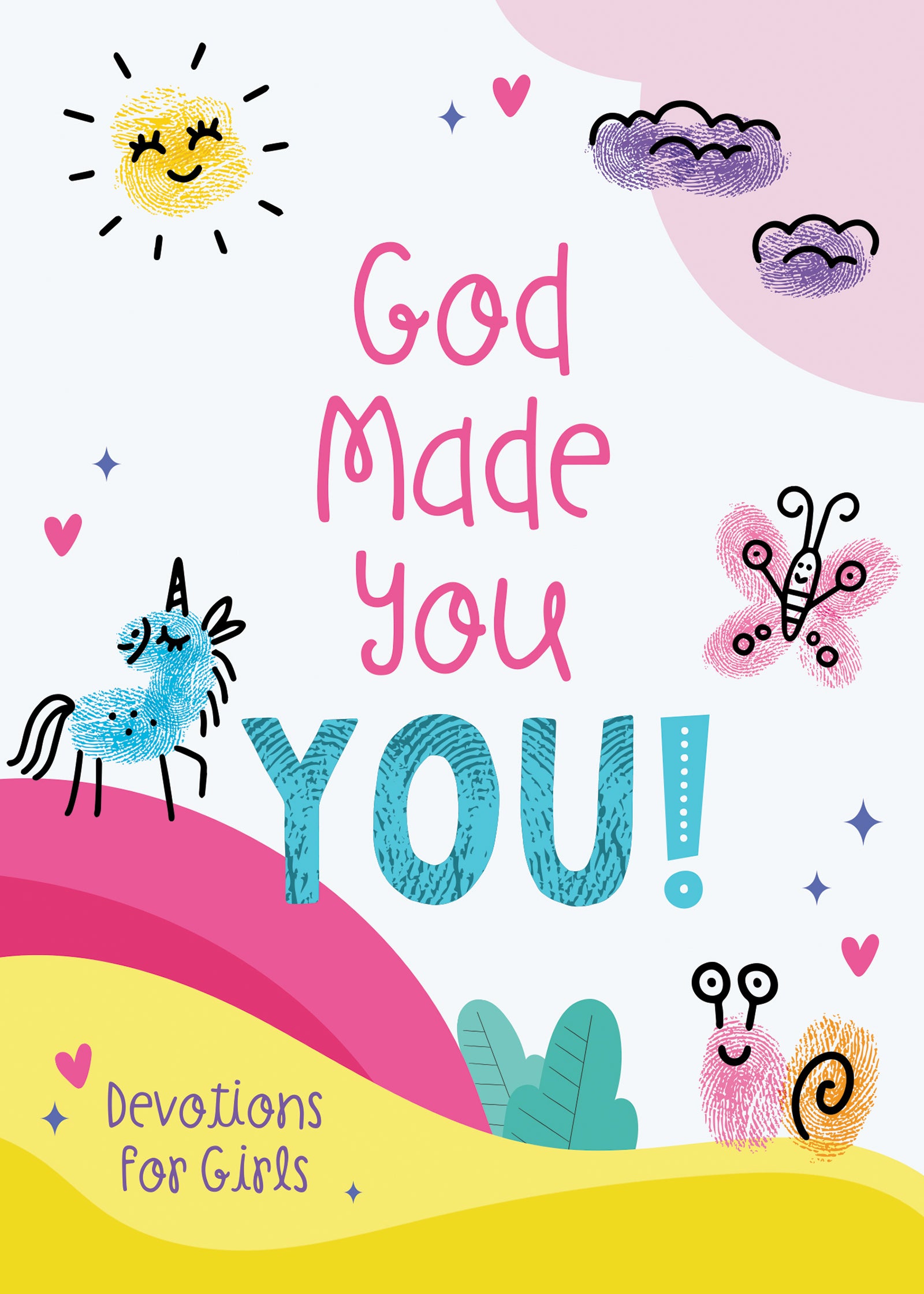 God Made You YOU!: Devotions for Girls