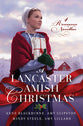 A Lancaster Amish Christmas: 4 Romance Novellas (Lucy's Christmas Sunbeam/A Bird-in-Hand Christmas/Christmas Lily/Leaving Lancaster)