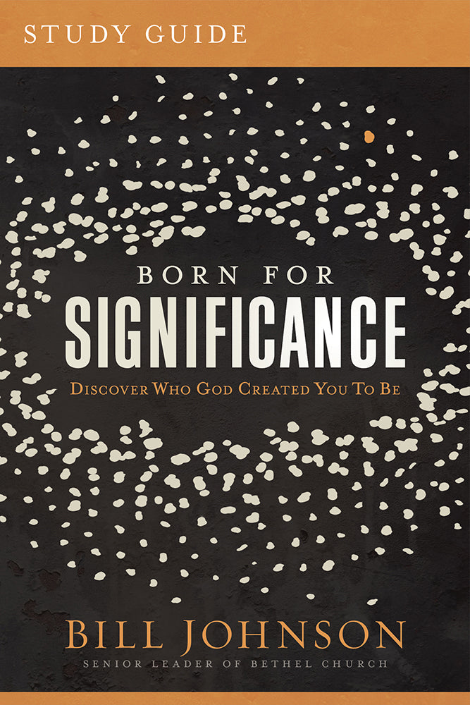Born For Significance (Study Guide, 8 Sessions): Master the Purpose, Process, and Peril of Promotion