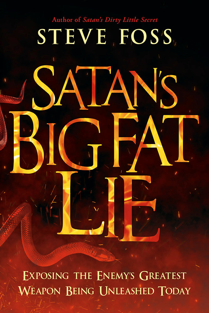 Satan's Big Fat Lie: Exposing the Enemy's Greatest Weapon Being Unleashed Today