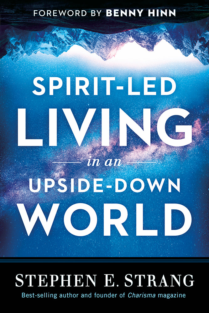 Spirit-Led Living in An Upside-Down World
