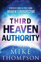 Third Heaven Authority: Discover How to Pray From Heaven's Perspective