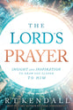 The Lord's Prayer: Insight and Ispiration to Draw You Closer to Him