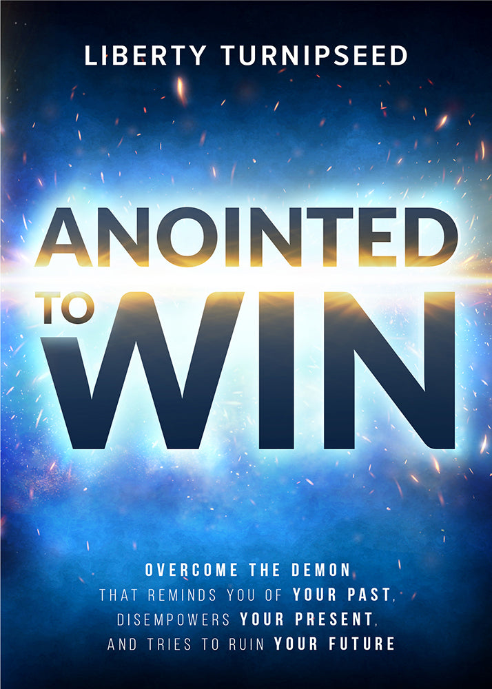 Anointed to Win: Overcome the Demon That Reminds You of Your Past, Disempowers Your Present, and Tries to Ruin You Future