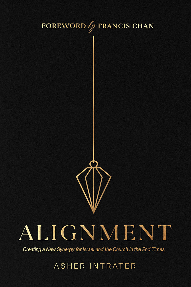 Alignment 2nd Edition: Creating a New Synergy For Israel and the Church in the End Times