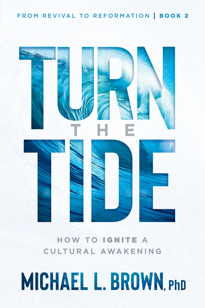 Turn the Tide: How to Ignite a Cultural Awakening (#02 in From Revival to Reformation Series)